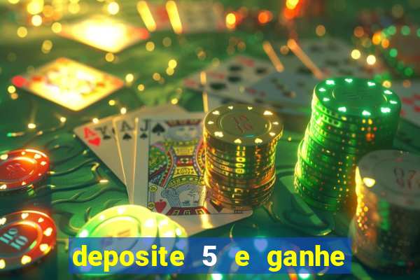 deposite 5 e ganhe 50 reais